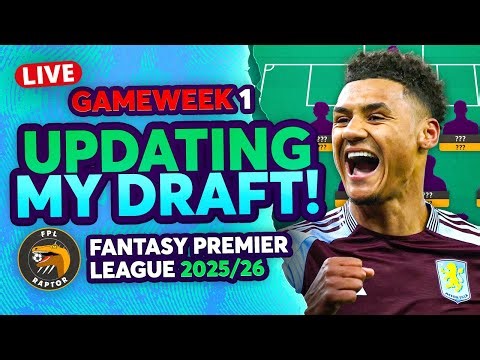FPL LIVE STREAM 🚨 | UPDATING MY FPL GAMEWEEK 1 DRAFT 🤔 | Fantasy Premier League 2025/26