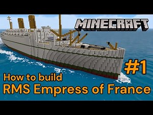 RMS Empress of France, Minecraft Tutorial #1