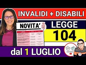 LEGGE 104 ➡ TUTTE LE NOVITà DAL 1 LUGLIO INVALIDI DISABILI - AGEVOLAZIONI BONUS PENSIONI INVALIDITà