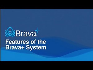 Features of the Brava+ System