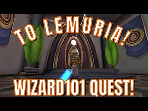 TO LEMURIA! Wizard101 Lemuria Quest!