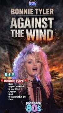 R.I.P. 🌹Bonnie Tyler: Against The Wind (Pictures Audio Video)