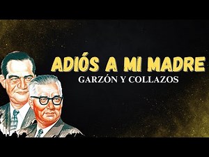 Adiós A Mi Madre – Garzón y Collazos (Letra Oficial) Música Colombiana Tradicional