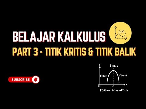 4.3 Kalkulus Part 3 - Titik Kritis & Titik Balik (Critical Points & Inflection Points)