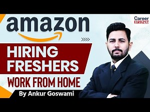 Freshers Alert! Amazon Work From Home Jobs: Apply Now for Remote Roles | By Ankur Sir