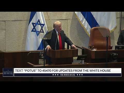 President Trump Delivers Remarks to The Knesset