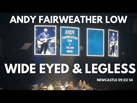 Wide Eyed and Legless - Andy Fairweather Low 2024 (4K)