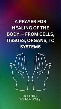 Prayer for Healing of the Body — From Cells, Tissues, Organs, to Systems