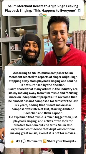 Salim Merchant Reacts to Arijit Singh Leaving Playback Singing: “This Happens to Everyone” 🎵