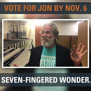 Jeff Bridges has all sorts of nicknames for Jon Tester, but only one thing to ask of you: vote for Jon by November 6. | Jon Tester