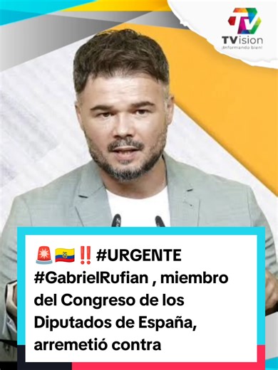 🚨🇪🇨‼️#URGENTE #GabrielRufian , miembro del Congreso de los Diputados de España, arremetió contra Donald Trump, pero llamó la atención cómo se refirió a Daniel Noboa y Ecuador, y lo relacionó con el tráfico de drog4s en el mundo. #danielnoboa #donaldtrump #urgente