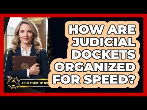 How Are Judicial Dockets Organized for Speed?