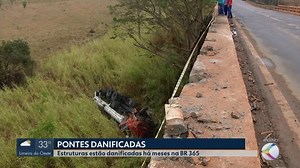 Destruídas há meses, laterais de pontes ainda precisam de reparos na BR-365