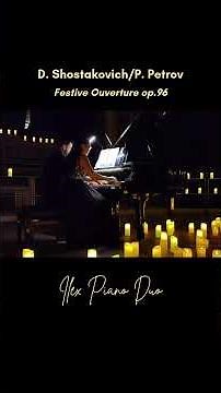 D. Shostakovich/P. Petrov – Festive Overture | Ilex Piano Duo (4 hands)