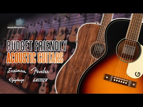 5 Budget Friendly Acoustic Guitars at Absolute Music (Gretsch, Fender, Eastman and more)