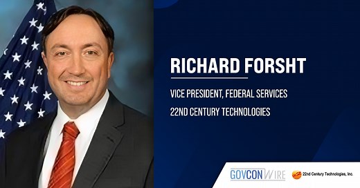 Richard Forsht to Lead 22nd Century Technologies' Federal Services as VP - GovCon Wire