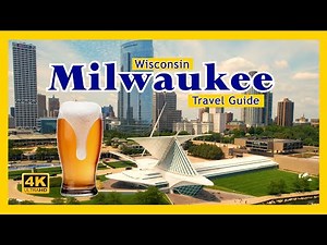 MILWAUKEE Travel Guide - A Festive City on Shores of Lake Michigan
