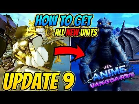 How To Get ALL *NEW* Units In Anime Vanguards Update 9 EASY!