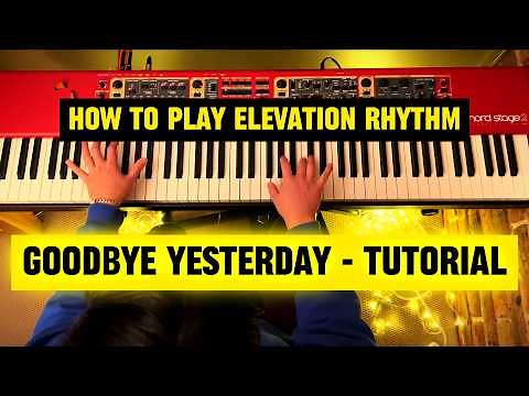 GOODBYE YESTERDAY | Piano Tutorial 🎹 | Elevation RHYTHM