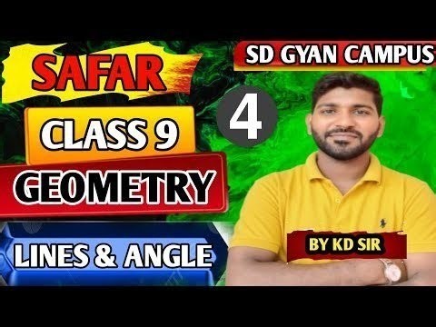 Lines and Angles | Class 9 Lecture 4 | Full Concept + Questions | Safar Batch | SD GYAN CAMPUS
