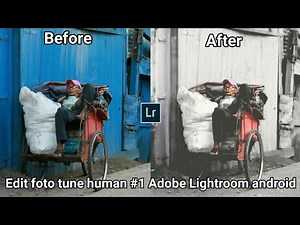 Edit foto tone human #1 menggunakan Adobe Lightroom di Android/hp