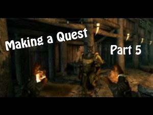 Creation Kit Tutorial 6 - Making a Quest (Part 5)