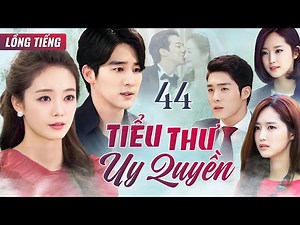 PHIM HÀN QUỐC | TIỂU THƯ UY QUYỀN - Tập 44 (Lồng Tiếng) Phim Bộ Phim Tâm Lý Tình Cảm Cực Hay 2025