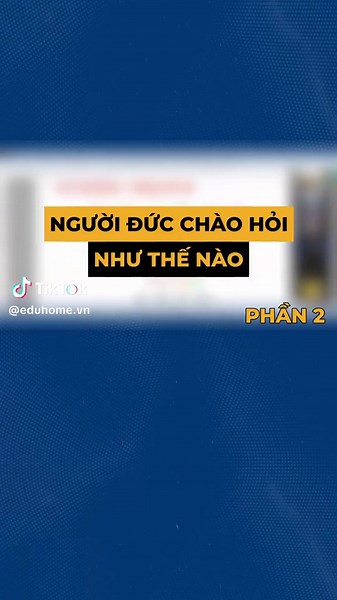 Làm quen với cách chào hỏi của người Đức #duhoccungeduhome #eduhome.vn #tiengduccunguyen #uyenuyenduhocduc #uyenuyengermany #hoctiengduc #duhocduc #duhocngheduc #duhocnghe #deutschland #deutschlernen