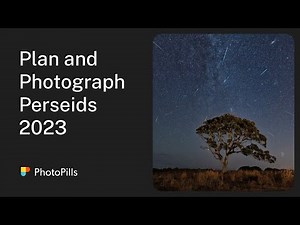 How to Plan and Photograph the Perseids Meteor Shower 2023