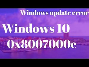How to Fix 0x8007000e Windows 10/8/7 - Windows Update Error (0x8007000e)