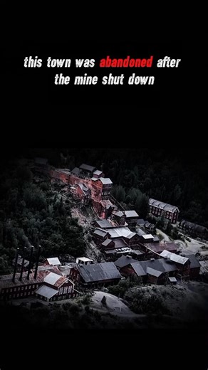 🏚️ Abandoned Mining Town Frozen in Time #horror #history #horrorstories