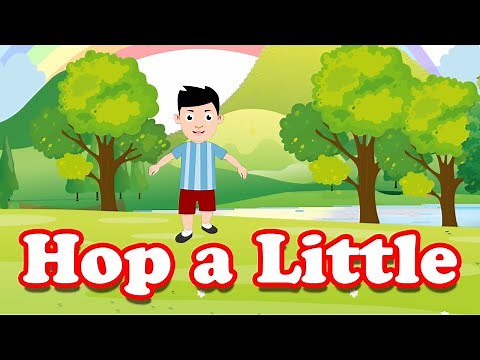 Nursery Rhymes - Hop a Little, Jump a Little, One, two, three.