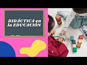 Importancia De La Didactica En El Proceso Enseñanza Aprendizaje - Steam educación