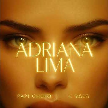 Papi Chulo x VOJS - Adriana Lima (OFFICAL AUDIO)