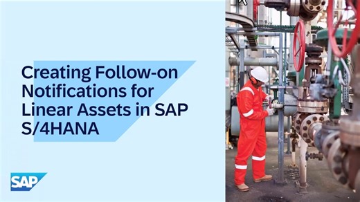 Creating Follow-on Notifications for Linear Assets in SAP S/4HANA