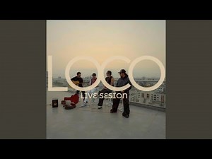 Loco (Live Session)