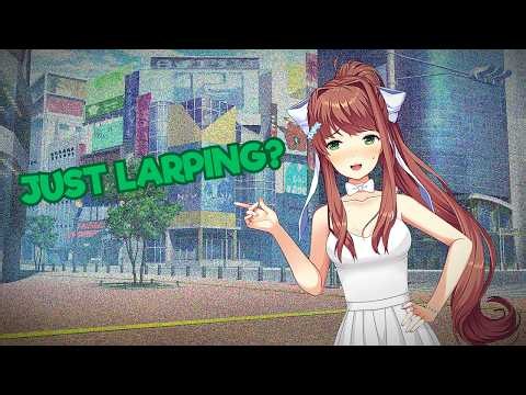 What Happens When Monika Starts LARPing For You (DDLC MOD)
