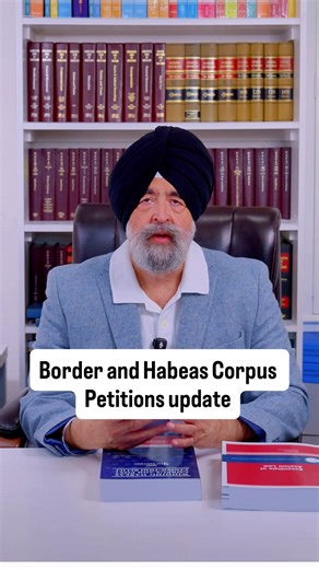 Border and Habeas Corpus Petitions update #jaspreetsinghattorney #jaspreetsingh #jaspreetattorney #usa