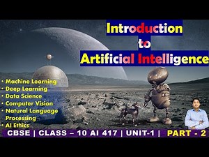 INTRODUCTION TO AI | Part - 2 |Basics of AI | Class 10 Artificial Intelligence | CBSE
