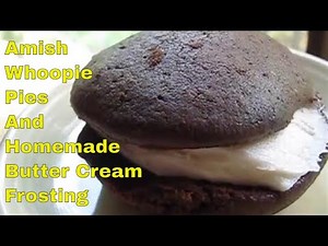 Amish Whoopie Pies, Whoopie Cake and Butter Cream Frosting In the Off Grid Kitchen