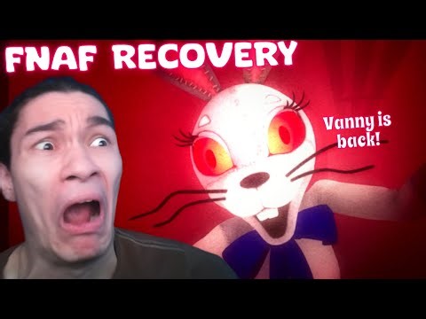 VANNY IS BACK! | FNAF: Recovery