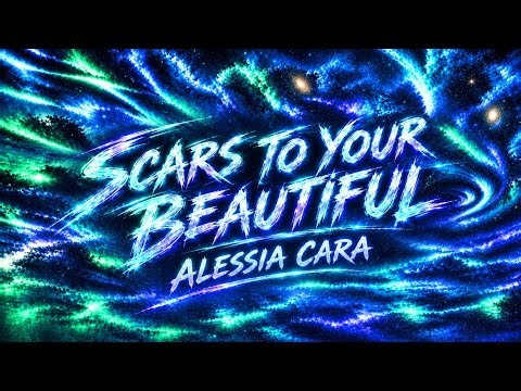 Alessia Cara – Scars To Your Beautiful (Lyrics)