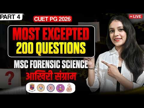 200+ Most Expected Questions of Forensic Science | Part 4 | CUET PG 2026 | MSc Forensic Science