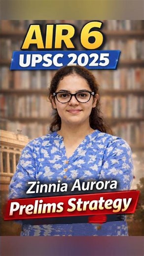 AIR 6 UPSC 2025 | Zinnia Aurora Prelims Strategy