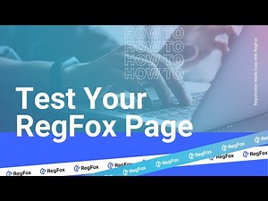 How to Test Your RegFox Page Using Preview Mode and Tester Gateway