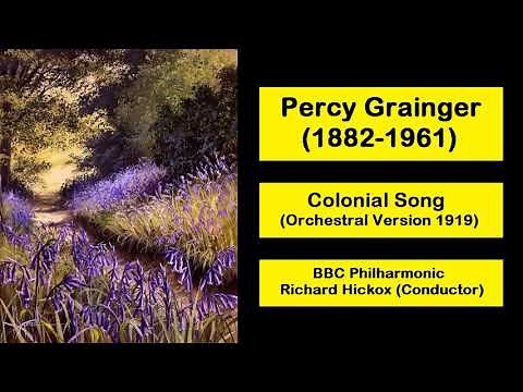 Percy Grainger (1882-1961) - Colonial Song (Orchestral Version 1919)