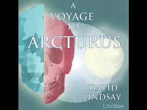 A Voyage to Arcturus by David LINDSAY read by Mark Nelson Part 1/2 | Full Audio Book
