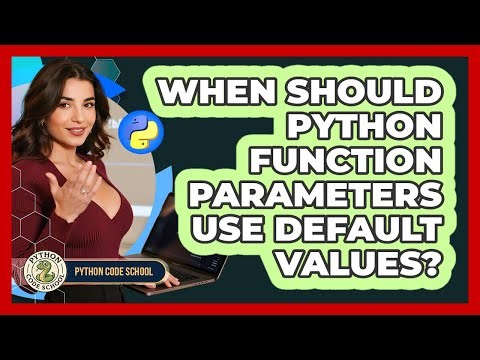 When Should Python Function Parameters Use Default Values? - Python Code School