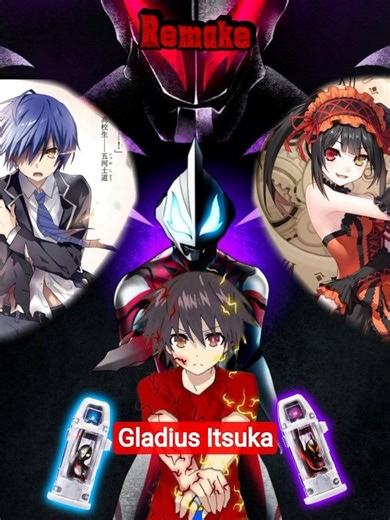 ✴️Gladius Itsuka as Ultraman Geed (fanmade) REMAKE| date a live| Ultraman Geed #datealive #ultraman