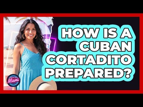 How Is A Cuban Cortadito Prepared?